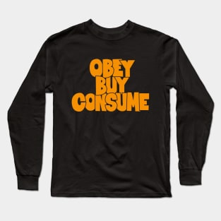 Obey, Buy, Consume: A Thought-Provoking Tribute to Orwell and „They Live“ Long Sleeve T-Shirt